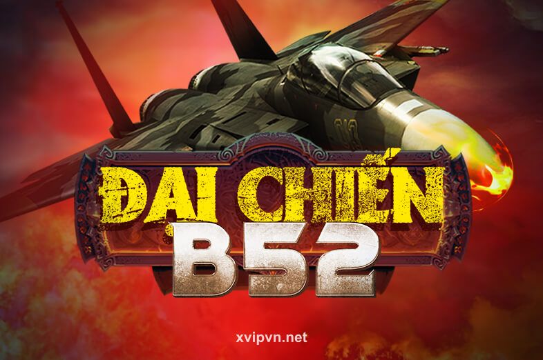 Đại Chiến B52 - Hình ảnh game nổ hũ hot nhất hiện nay